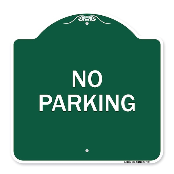 Signmission Designer Series Sign-No Parking 2, Green & White Aluminum Sign, 18" x 18", GW-1818-23789 A-DES-GW-1818-23789 - main